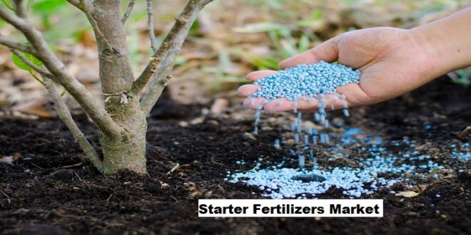 Global Starter Fertilizers Market