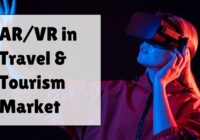 AR/VR in Travel & Tourism Market