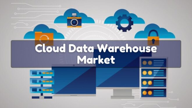 Cloud Data Warehouse Market