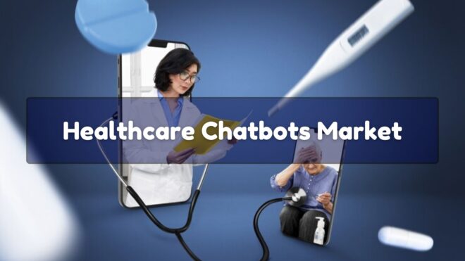 Healthcare Chatbots Market