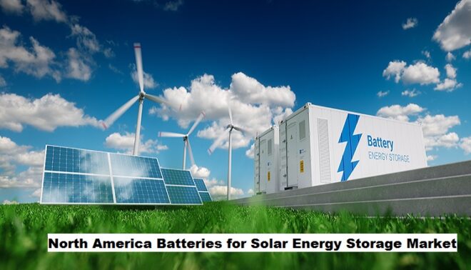 North America Batteries for Solar Energy Storage Market