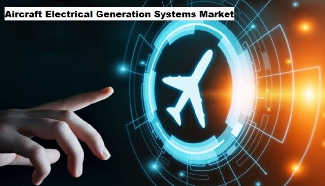 Global Aircraft Electrical Generation Systems Market