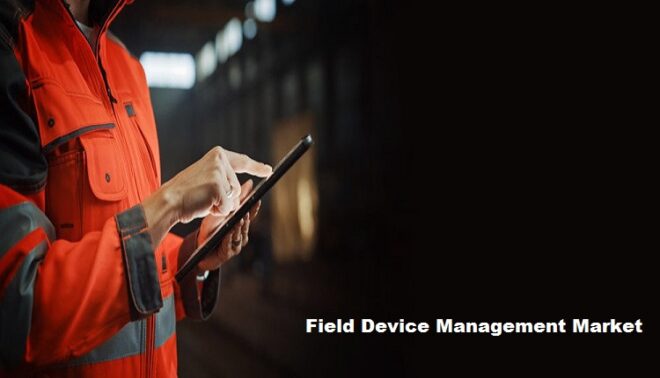 Global Field Device Management Market