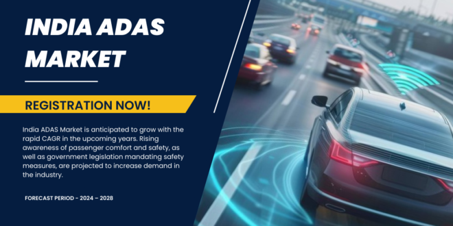 India ADAS Market is anticipated to grow with a rapid CAGR in the upcoming years. Rising awareness of passenger safety.