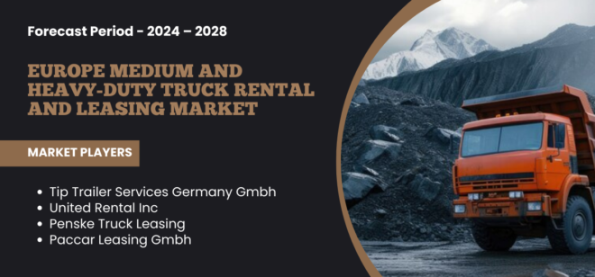 Europe Medium and Heavy-Duty Truck Rental and Leasing Market is expected to grow due to better service, various products, or lower costs