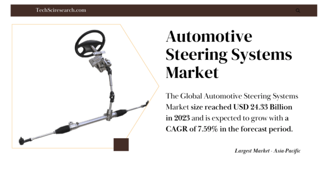 Automotive Steering Systems Market Key Players and Trends Driving Growth to USD 24.33 Billion by {2029}. Get a Free Sample Report Now.