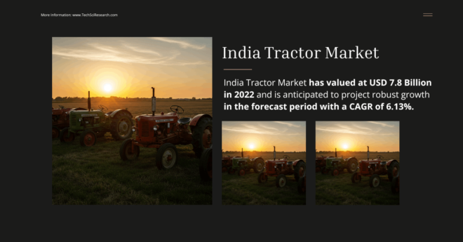 India Tractor Market Forecast: Robust Growth Expected with {6.13%} CAGR and USD 7.8 Billion Value. Get a Free Sample Report Now.