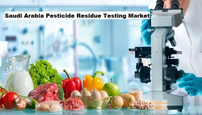 Saudi Arabia Pesticide Residue Testing Market